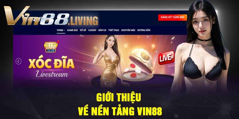 Giới thiệu về nền tảng Vin88