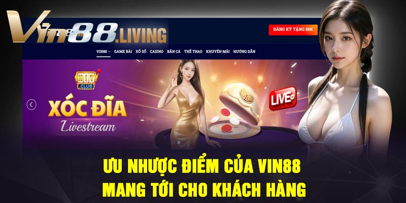 Ưu nhược điểm của Vin88 mang tới cho khách hàng