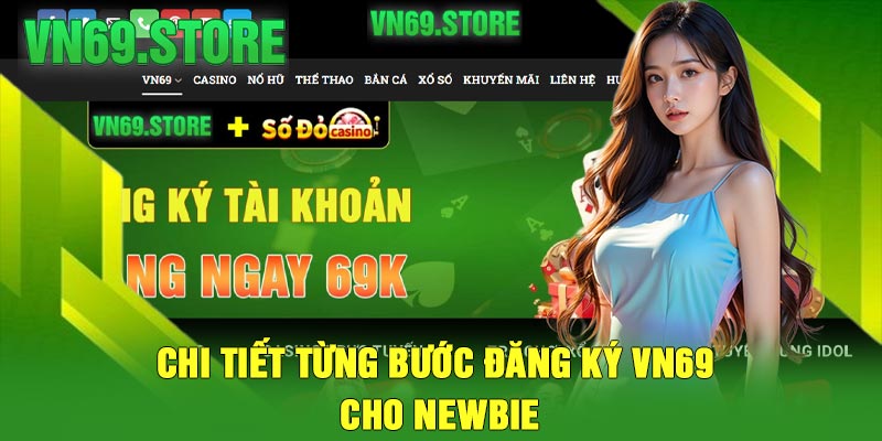 Chi tiết từng bước đăng ký VN69 cho newbie